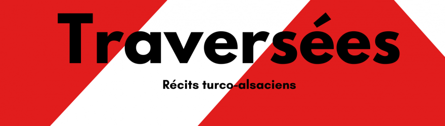 Traversées, Récits turco-alsaciens